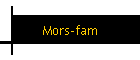 Mors-fam